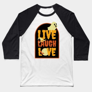 Live Laugh Love Halloween Baseball T-Shirt